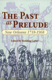 The Past as Prelude New Orleans 1718?1968【電子書籍】