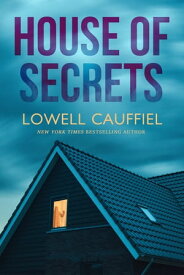 House of Secrets【電子書籍】[ Lowell Cauffiel ]