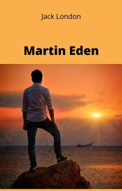 Martin Eden【電子書籍】[ Jack London ]