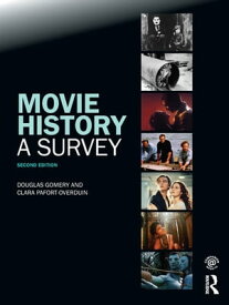 Movie History: A Survey Second Edition【電子書籍】[ Douglas Gomery ]