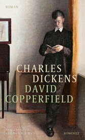 David Copperfield Die Neu?bersetzung des englischen Klassikers【電子書籍】[ Charles Dickens ]