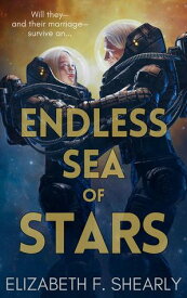 Endless Sea of Stars【電子書籍】[ Elizabeth F. Shearly ]