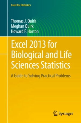 Excel 2013 for Biological and Life Sciences Statistics A Guide to Solving Practical Problems