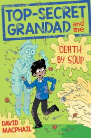 Top-Secret Grandad and Me: Death by Soup【電子書籍】[ David MacPhail ]