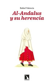 Al-Andalus y su herencia【電子書籍】[ Rafael Valencia ]