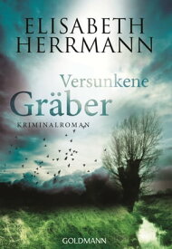 Versunkene Gr?ber Kriminalroman【電子書籍】[ Elisabeth Herrmann ]