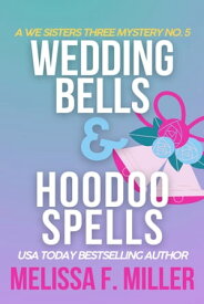 Wedding Bells and Hoodoo Spells Sage's Wedding【電子書籍】[ Melissa F. Miller ]