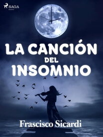 La canci?n del insomnio 【電子書籍】[ Francisco Sicardi ]