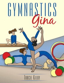 Gymnastics Gina【電子書籍】[ Tracie Kilby ]