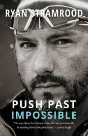 Push Past Impossible【電子書籍】[ Ryan Stramrood ]