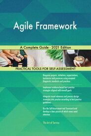Agile Framework A Complete Guide - 2021 Edition【電子書籍】[ Gerardus Blokdyk ]
