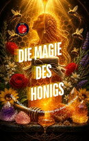 Die Magie des Honigs