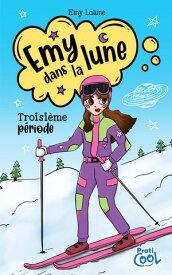 Emy dans la lune Tome 3 Troisi?me p?riode【電子書籍】[ Emy Lalune ]