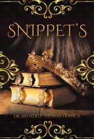 Snippets【電子書籍】[ Dr. Brendell Thomas Francis ]