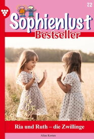 Ria und Ruth - die Zwillinge Sophienlust Bestseller 72 ? Familienroman【電子書籍】[ Aliza Korten ]