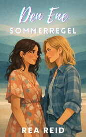 Den Ene Sommerregel En solm?ttet sapphisk k?rlighedshistorie【電子書籍】[ Rea Reid ]