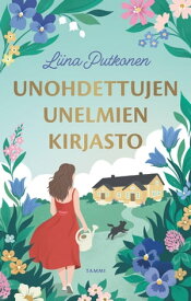 Unohdettujen unelmien kirjasto【電子書籍】[ Liina Putkonen ]