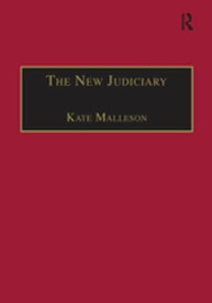 The New Judiciary The Effects of Expansion and Activism【電子書籍】[ Kate Malleson ]