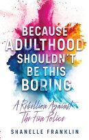 Because Adulthood Shouldn't Be This Boring
