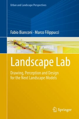 Landscape Lab Drawing, Perception and Design for the Next Landscape Models