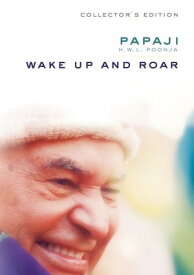 Wake Up and Roar【電子書籍】[ H.W.L. Poonja ]