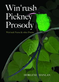 Win'rush Pickney Prosody Win'rush Nurse & Other Poems【電子書籍】[ Horlene Hanlan ]