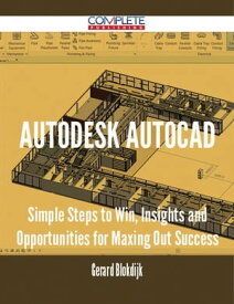Autodesk AutoCAD - Simple Steps to Win, Insights and Opportunities for Maxing Out Success【電子書籍】[ Gerard Blokdijk ]