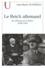 Le Reich allemand De Bismarck ? Hitler - 1848-1945【電子書籍】[ Jean-Marie Flonneau ]