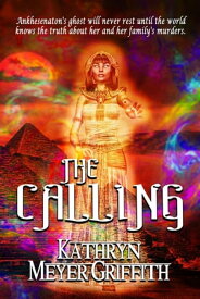 The Calling【電子書籍】[ Kathryn Meyer Griffith ]