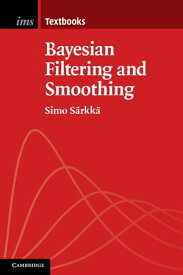 Bayesian Filtering and Smoothing【電子書籍】[ Simo S?rkk? ]