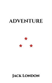 Adventure【電子書籍】[ Jack London ]