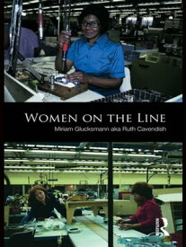 Women on the Line【電子書籍】[ Miriam Glucksmann aka Ruth Cavendish ]