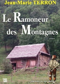 Le Ramoneur des Montagnes【電子書籍】[ Jean-Marie Terron ]