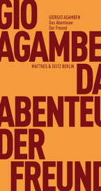 Das Abenteuer. Der Freund【電子書籍】[ Giorgio Agamben ]