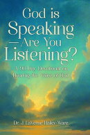 God Is Speaking - Are You Listening?