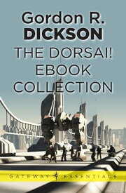 The Dorsai! eBook Collection【電子書籍】[ Gordon R Dickson ]