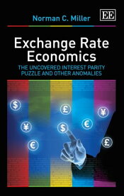Exchange Rate Economics The Uncovered Interest Parity Puzzle and Other Anomalies【電子書籍】[ Miller ]
