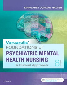 Varcarolis' Foundations of Psychiatric-Mental Health Nursing - E-Book A Clinical Approach【電子書籍】[ Margaret Jordan Halter, PhD, APRN ]