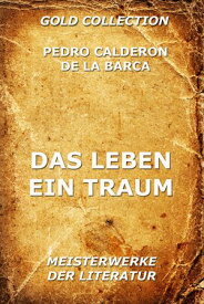 Das Leben ein Traum【電子書籍】[ Pedro Calderon de la Barca ]