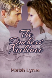 The Duchess' Necklace【電子書籍】[ Mariah Lynne ]