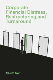 Corporate Financial Distress Restructuring and Turnaround【電子書籍】[ Alberto Tron ]