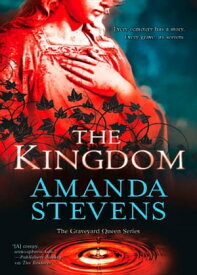 The Kingdom (The Graveyard Queen Series, Book 2)【電子書籍】[ Amanda Stevens ]