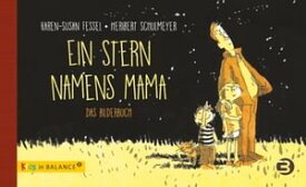Ein Stern namens Mama Das Bilderbuch【電子書籍】[ Karen-Susan Fessel ]