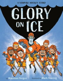Glory on Ice A Vampire Hockey Story【電子書籍】[ Maureen Fergus ]