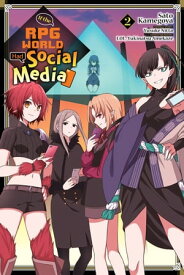 If the RPG World Had Social Media..., Vol. 2 (manga)【電子書籍】[ Yusuke Nitta ]