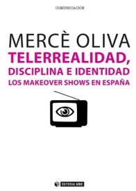 Telerrealidad, disciplina e identidad【電子書籍】[ Merc? Oliva Rota ]