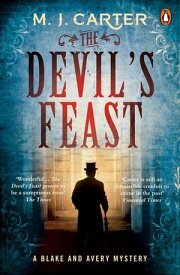 The Devil's Feast The Blake and Avery Mystery Series (Book 3)【電子書籍】[ M. J. Carter ]