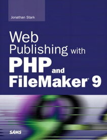 Web Publishing with PHP and FileMaker 9【電子書籍】[ Jonathan Stark ]