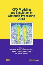 CFD Modeling and Simulation in Materials Processing 2018【電子書籍】