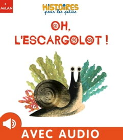 Oh, l'escargolot !【電子書籍】[ Adrien BAIL ]